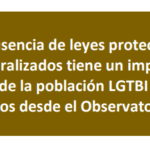 Testimonios del impacto de la falta de un marco legal protector en el  derechos de personas LGTBI