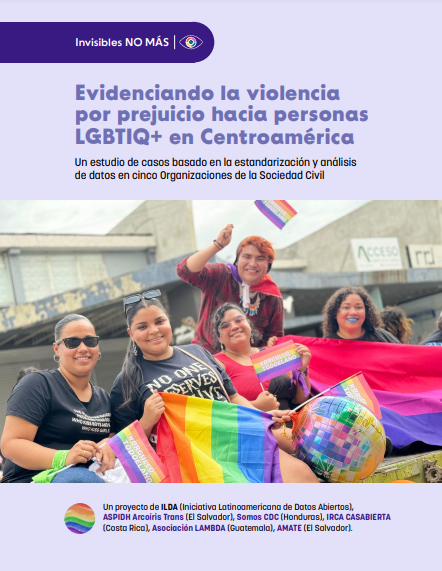 Invisibles NO MÁS Evidenciando la violencia por prejuicio hacia personas LGBTIQ+ en Centroamérica